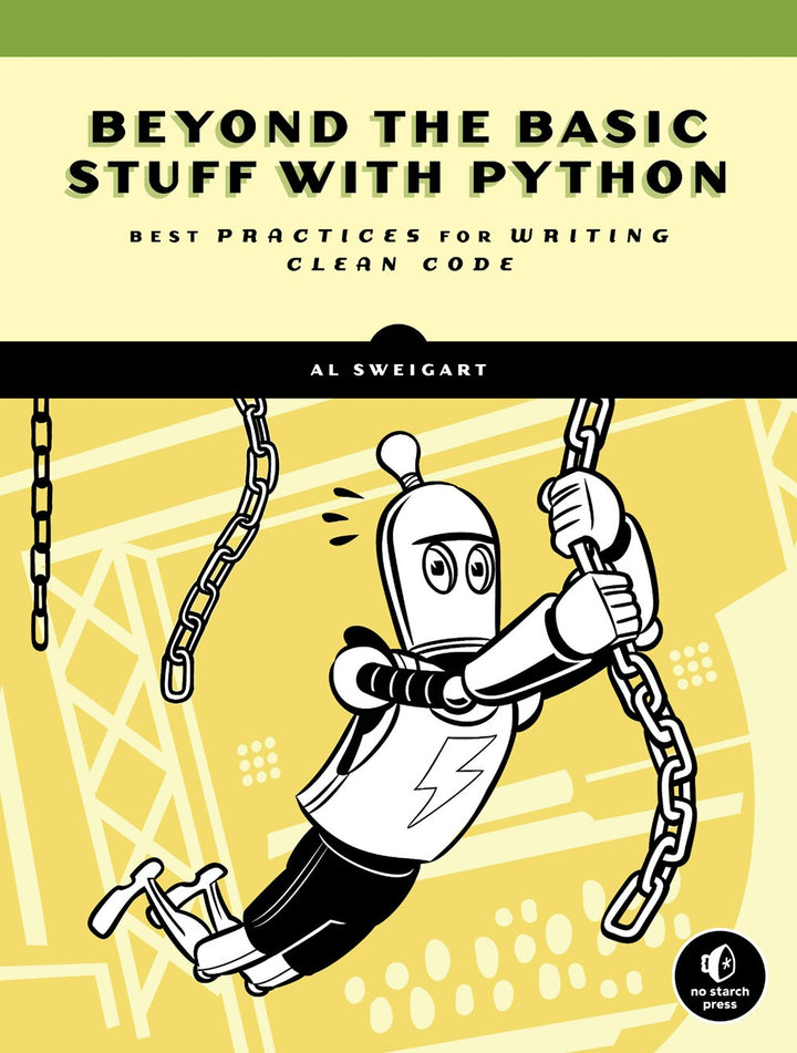Beyond the Basic Stuff with Python : Best Practices for Writing Clean Code
